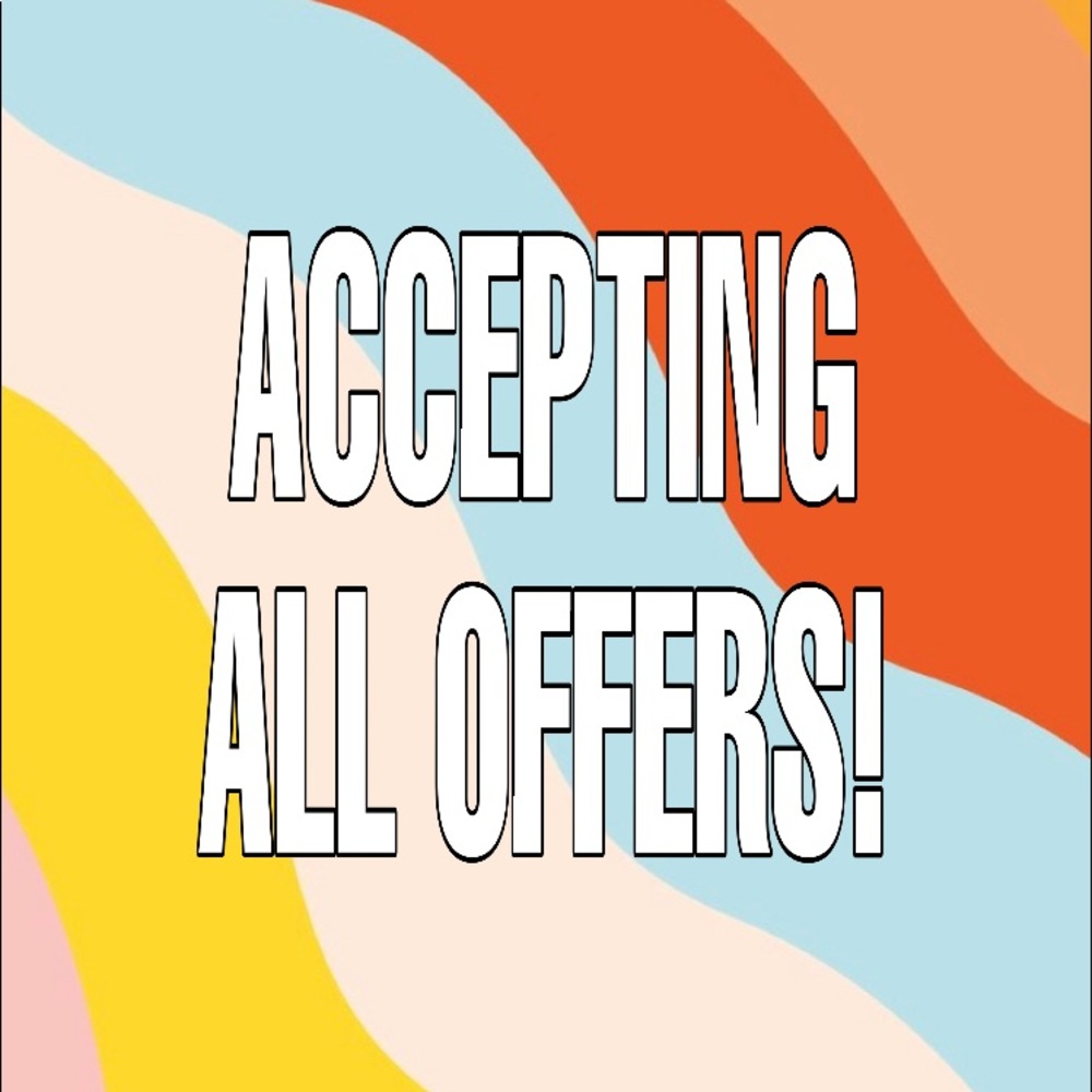 ACCEPTING ALL OFFERS